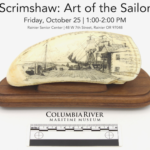 Scrimshaw, Art of the Sailor presented by the Columbia River Maritime Museum